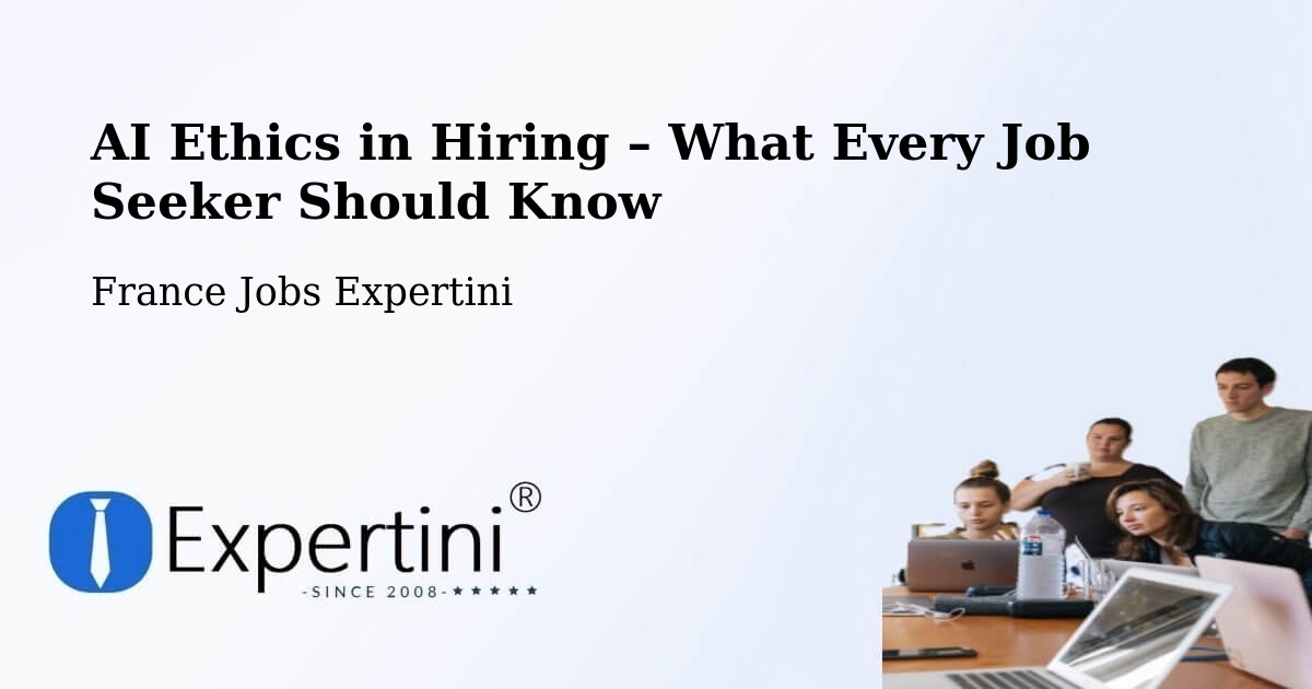 AI Ethics in Recruitment & Hiring – Thoiry - Thoiry, France Jobs Expertini